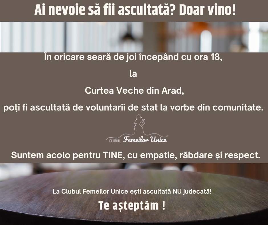 Vino să fii ascultată! Inițiativă Clubul Femeilor Unice