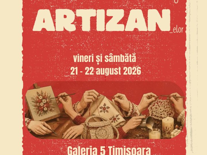 Târgul ARTIZANelor Timișoara – august 2026
